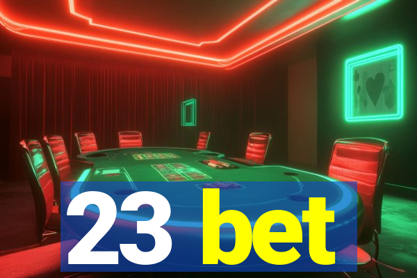 23 bet